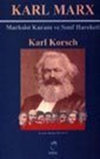 Karl Marx Marksist Kuram ve Sınıf Hareketi