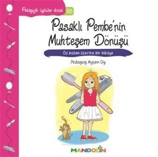 Pasaklı Pembe'nin Muhteşem Dönüşü / Pedagojik Öyküler Dizisi 28