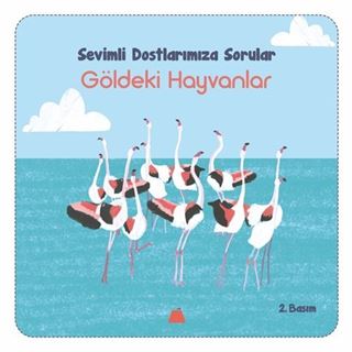 Göldeki Hayvanlar / Sevimli Dostlarımıza Sorular
