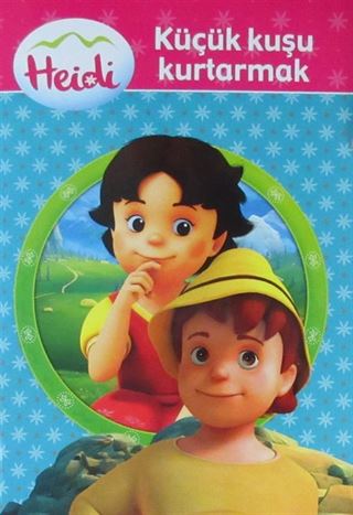Heidi / Küçük Kuşu Kurtarmak