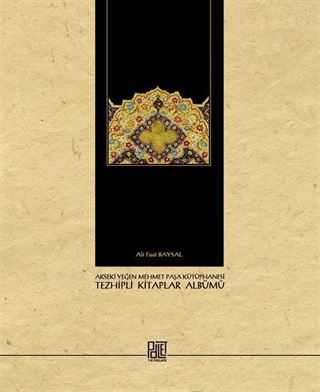 Akseki Yeğen Mehmet Paşa Kütüphanesi Tezhipli Kitaplar Albümü