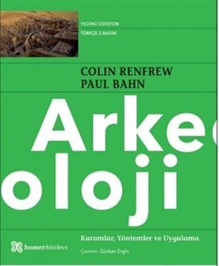 Arkeoloji, Kuramlar, Yöntemler ve Uygulama