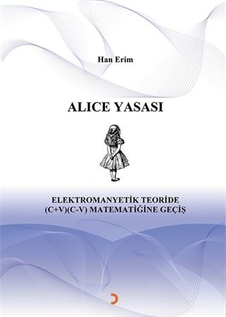 Alice Yasası Elektromanyetik Teoride (C+V) (C-V) Matematiğine Geçiş