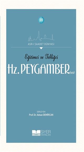 Eğitimci ve Tebliğci Hz. Peygamber (Sas)