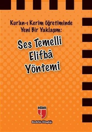 Kur'an-ı Kerim Öğretiminde Yeni Bir Yaklaşım : Ses Temelli Elifba Yöntemi