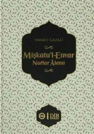 Mişkatu'l-Envar Nurlar Alemi (Ciltli)