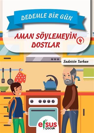 Dedemle Bir Gün 4 / Aman Söylemeyin Dostlar