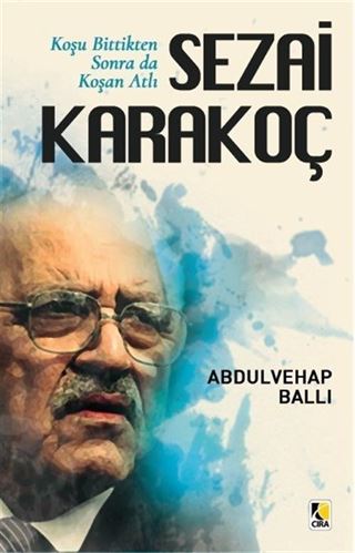 Koşu Bittikten Sonra da Koşan Atlı Sezai Karakoç