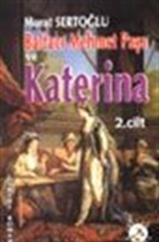 Baltacı Mehmet Paşa ve Katerina Cilt 2