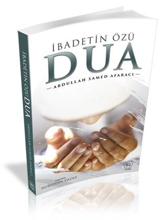 İbadetin Özü Dua