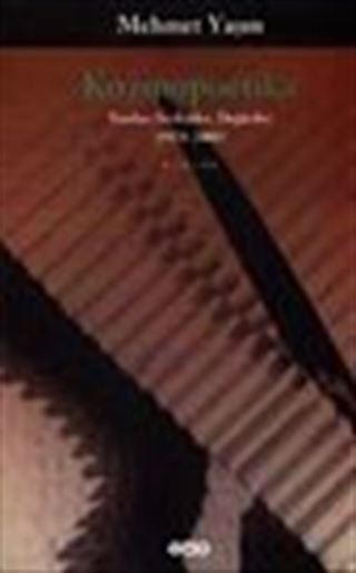 Kozmopoetika Yazılar, Söyleşiler, Değiniler (1978-2001)