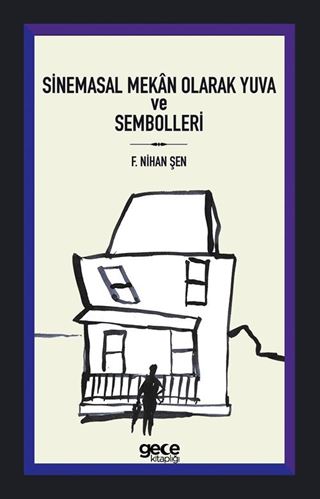 Sinemasal Mekan Olarak Yuva ve Sembolleri
