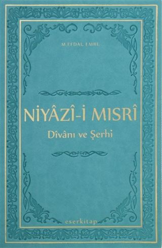Niyazi-i Mısri Divanı ve Şerhi