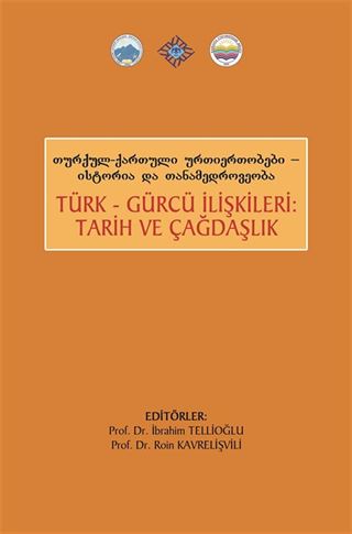 Türk Gürcü İlişkileri Tarih ve Çağdaşlık