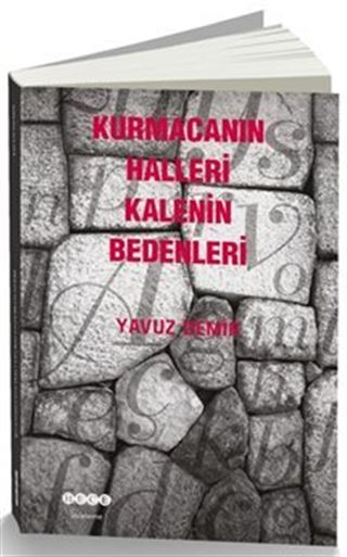 Kurmacanın Halleri Kalenin Bedenleri