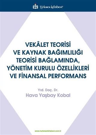 Vekalet Teorisi ve Kaynak Bağımlılığı Teorisi Bağlamında, Yönetim