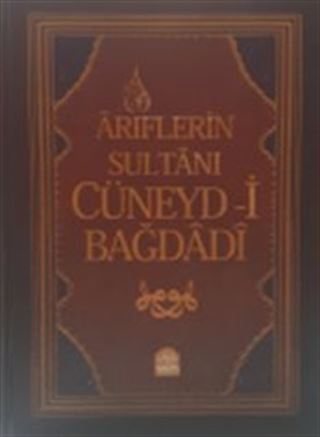 Ariflerin Sultanı Cüneyd-i Bağdadi