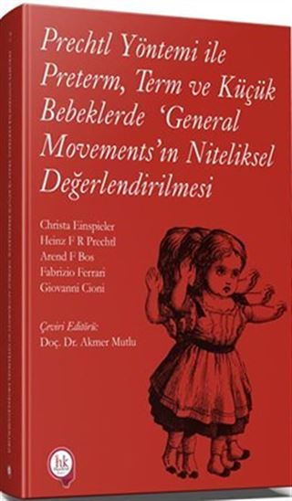 Prechtl Yöntemi ile Preterm Term ve Küçük Bebeklerde 'General Movements' ın Niteliksel Değerlendirilmesi