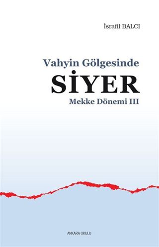 Vahyin Gölgesinde Siyer - Mekke Dönemi III