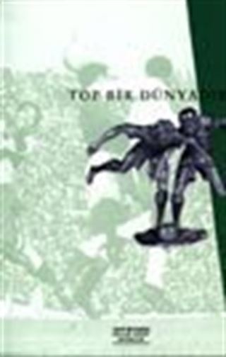 Top Bir Dünyadır