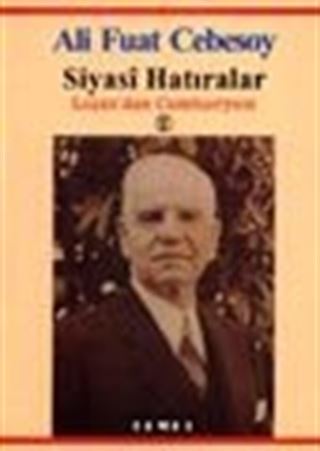 Siyasi Hatıralar / Lozan'dan Cumhuriyete 2