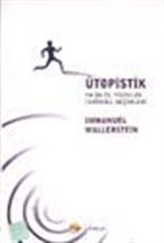 Ütopistik ya da 21. Yüzyılın Tarihsel Seçimleri