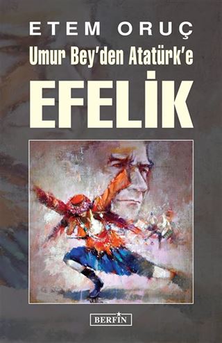 Umur Bey'den Atatürk'e Efelik