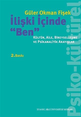 İlişki İçinde 'Ben': Kültür, Aile, Bireyselleşme ve Psikanalitik Arayışlar