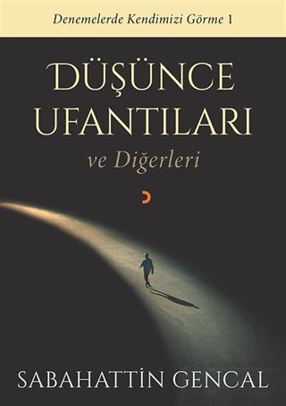 Düşünce Ufantıları ve Diğerleri / Denemelerde Kendimizi Görme 1