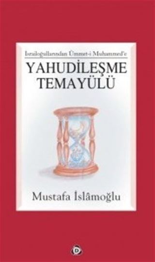 Yahudileşme Temayülü / İsrailoğullarından Ümmet-i Muhammed'e