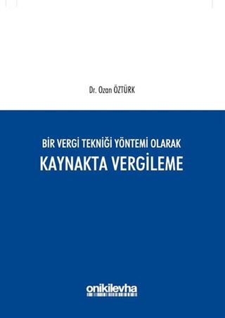 Bir Vergi Tekniği Yöntemi Olarak Kaynakta Vergileme