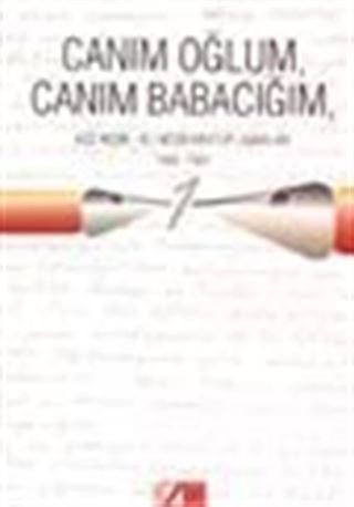 Canım Oğlum, Canım Babacığım / Ali Nesin-Aziz Nesin Mektuplaşmaları