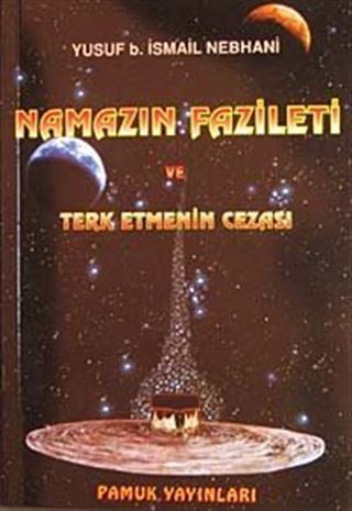 Namazın Fazileti ve Terketmenin Cezası (Namaz-007)
