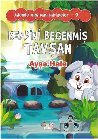 Kendini Beğenmiş Tavşan / Ailemle Mini Mini Hikayeler 9