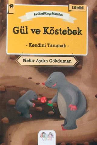 Gül ve Köstebek - Kendini Tanımak / En Güzel Dünya Masalları