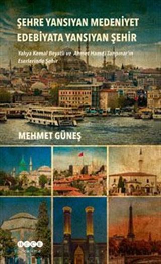 Şehre Yansıyan Medeniyet Edebiyata Yansıyan Şehir