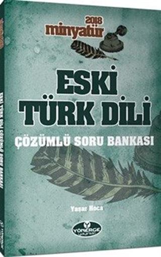 2018 Minyatür Eski Türk Dili Tamamı Çözümlü Soru Bankası