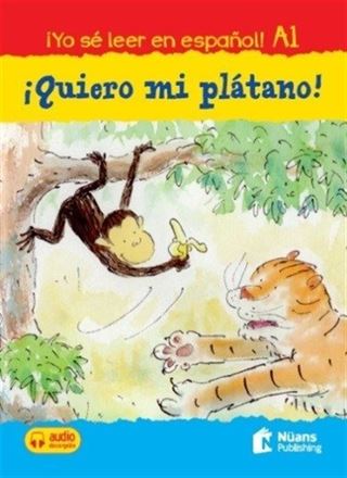 Quiero mi plátano! +audio descargable A1 (¡Yo sé leer en español!)