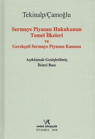 Sermaye Piyasası Hukukunun Temel İlkeleri ve Gerekçeli Sermaye Piyasası Kanunu