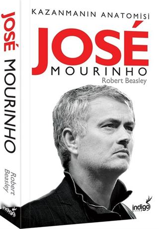 Jose Mourinho Kazanmanın Anatomisi