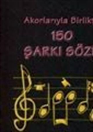 Akorlarıyla Birlikte 150 Şarkı Sözü
