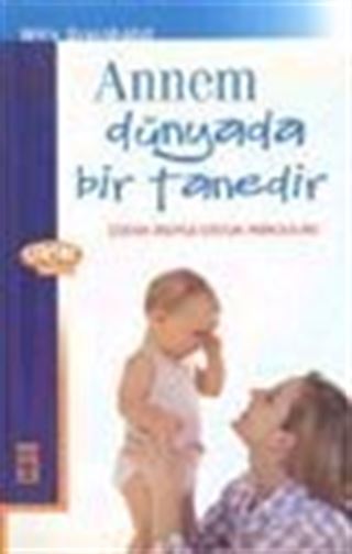 Annem Dünyada Bir Tanedir