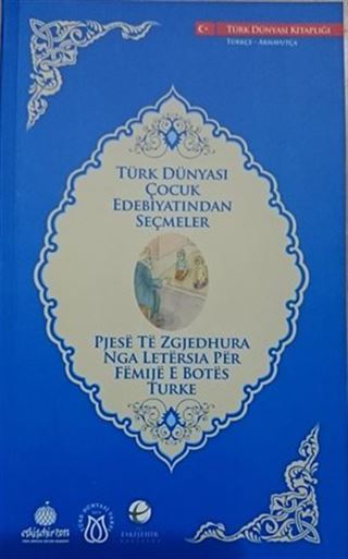 Türk Dünyası Çocuk Edebiyatından Seçmeler (Arnavutça-Türkçe)