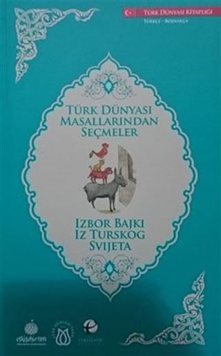 Türk Dünyası Masallarından Seçmeler (Boşnakça-Türkçe)