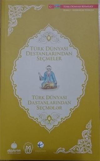 Türk Dünyası Destanlarından Seçmeler (Azerbaycan Türkçesi-Türkçe)