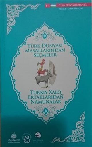 Türk Dünyası Masallarından Seçmeler (Özbekçe-Türkçe)