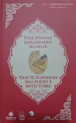 Türk Dünyası Şairlerinden Seçmeler (Arnavutça-Türkçe)