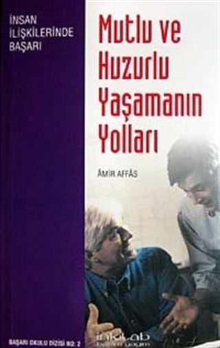 Mutlu ve Huzurlu Yaşamanın Yolları