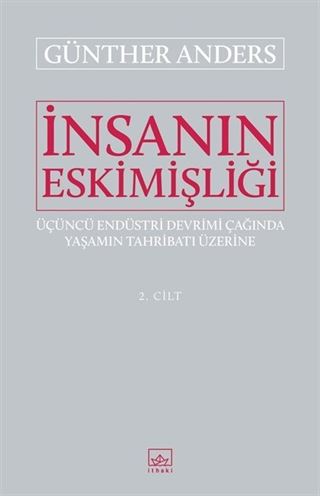 İnsanın Eskimişliği Cilt:2