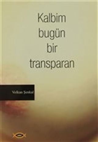 Kalbim Bugün Bir Transparan